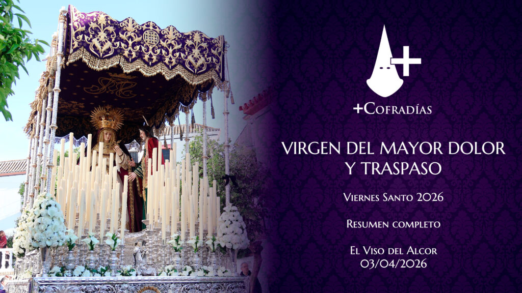 Virgen del Mayor Dolor y Traspaso en su Estación de Penitencia – El Viso del Alcor 2026